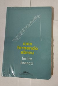 Limite Branco - Caio Fernando Abreu
