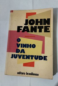 O Vinho Da Juventude - John Fante