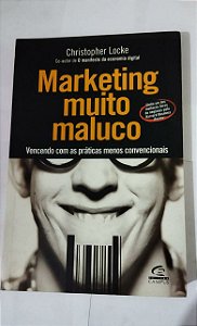 Marketing Muito Maluco - Christopher Locke