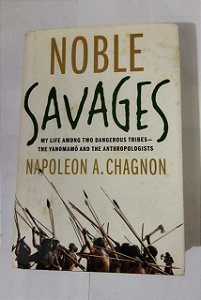 Noble Savages - Napoleon A. Chagnon (Inglês)