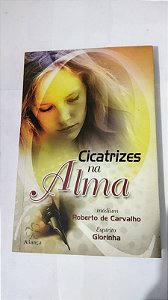 Cicatrizes Na Alma - Roberto De Carvalho