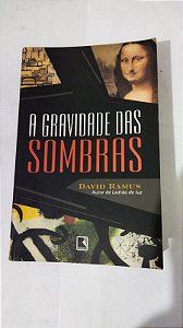 A Gravidade Das Sombras - David Ramus