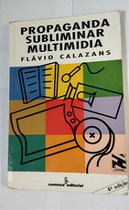 Propaganda Subliminar Multimídia - Flávio Calazans (marcas)