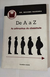 De A a Z: As artimanhas da obesidade -  De Z a A: Estratégias para emagrecer