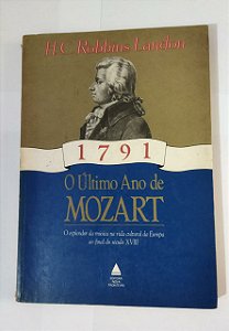 1791 O Último Ano De Mozart - H. C. Robbins Landon