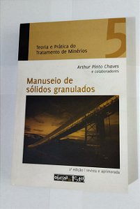 Teoria e Prática De Tratamento De Minérios - Arthur Pinto Chaves (vol.5)