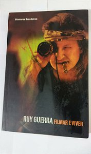 Ruy Guerra - Filmar E Viver