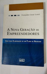 A Nova Geração De Empreendedores - Fernando César Lenzi
