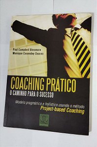 Coaching Prático: O Caminho Para O Sucesso - Paul Campbell Dinsmore