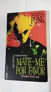 Kit 2 Livros Mate-me Por Favor: Uma História Sem Censura Do Punk ( Vol. 1 e 2 ) - Gillian Mccain
