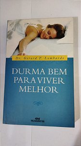 Durma Bem Para Viver Melhor - Dr. Gerard T. Lombard