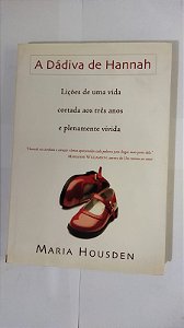 A Dádiva De Hannah - Maria Housden