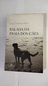 Balada Da Praia Dos Cães - José Cardoso Pires