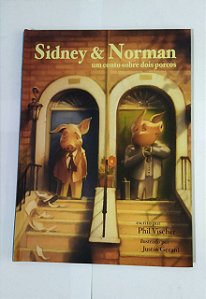 Sidney & Norman um conto sobre dois porcos - Phil Vischer
