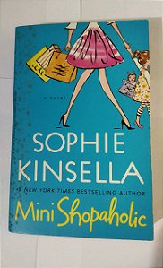 Shophie Kinsella - Mini Shopaholic ( Inglês )