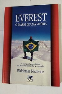 Everest: O Diário De Uma Vitória - Waldemar Niclevicz