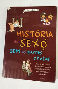 História Do Sexo Sem As Partes Chatas - Karen Dolby