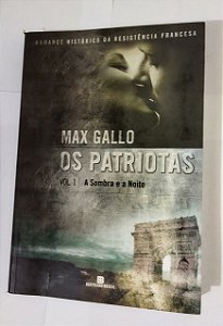 Os Patriotas - Max Gallo