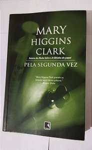 Pela Segunda Vez - Mary Higgins Clark