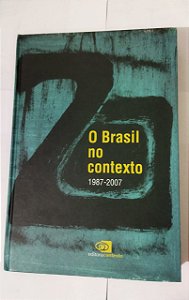 O Brasil No Contexto - 1987/2007