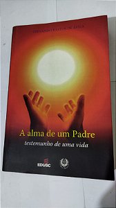 A Alma De Um Padre - Fernando Bastos de Ávila