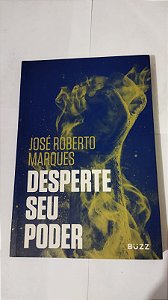 Desperte Seu Poder - José Roberto Marques