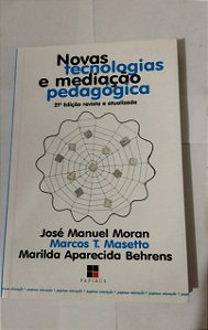 Novas tecnologias e Mediação Pedagógica - José Manuel Moran