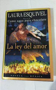 La Ley Del Amor - Laura Esquivel (Espanhol)