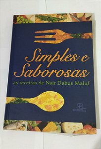 Simples e Saborosos - as Receitas de Nair Dabus Maluf