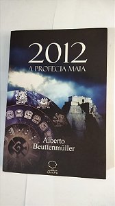 2012 A Profecia Maia - Alberto Beuttnmuller