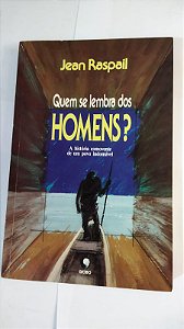 Quem Se Lembra Dos Homens - Jean Raspail