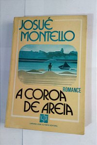 A Coroa De Areia - Josué Montello