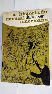 A História Do Musical Americano - David Ewen