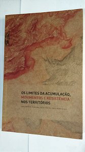 Os Limites Da Acumulação, Movimentos e Resistência Nos Territórios - Joana Barros