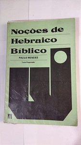 Noções De Hebraico Bíblico - Paulo Mendes