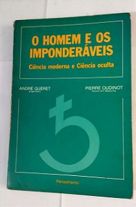 O Homem E Os Imponderáveis - André Guéret