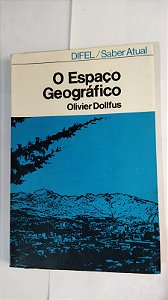 O Espaço Geográfico - Olivier Dollfus