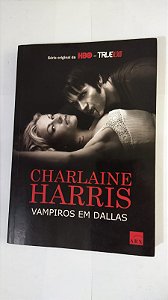 Vampiros Em Dallas - Charlaine Harris
