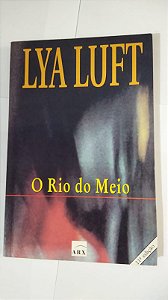O Rio Do Meio - Lya Luft