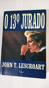 O 13º Jurado - John T. Lescroart