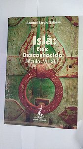 Islã: Desconhecido Século VII-XIII - Samuel Sérgio Salinas