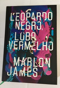Leopardo Negro, Lobo Vermelho - Marlon James