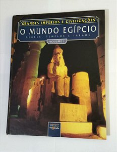 O Mundo Egípcio (Vol.1) - Grandes Impérios e Civilizações