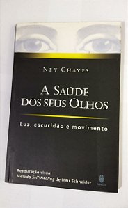 A Saúde Dos Seus Olhos - Ney Chaves