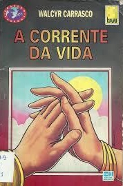 A Corrente Da Vida - Walcyr Carrasco - 17ed.