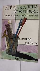 Até Que A Vida Nos Separe - Bernardo Jablonski