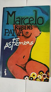 As Fêmeas - Marcelo Rubens Paiva