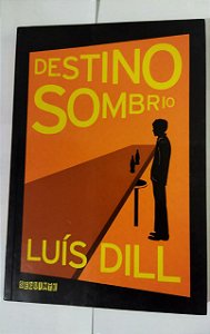 Destino Sombrio - Luís Dill