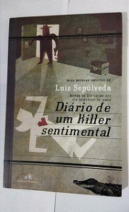 Diário De Um Killer Sentimental - Luis Sepúlveda