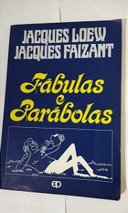 Fábulas e Parábolas - Jacques Loew